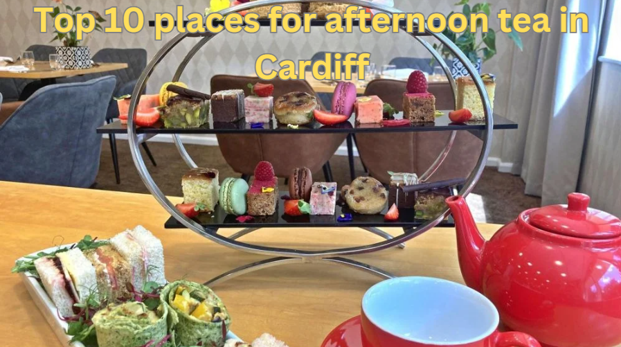 Best 10 places for Afternoon tea in Cardiff